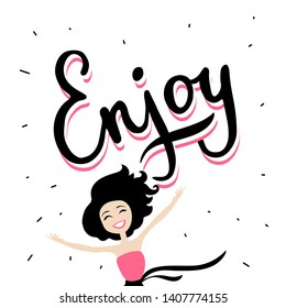 Motivational quotes. Enjoy. Greeting card with jumping girl in colorful dress.  Greeting card isolated design elements. Celebration postcard clipart.