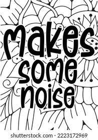 Motivational quotes and a flower coloring page for adults and kids, a flower coloring background page, etc.