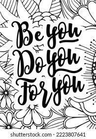 Motivational quotes and a flower coloring page for adults and kids, a flower coloring background page, etc.
