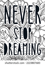 Motivational quotes and a flower coloring page for adults and kids, a flower coloring background page, etc.
