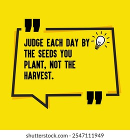 Motivational Quotes for Inner Strength, Personal Growth, and Daily Inspiration - "Judge each day by the seeds you plant, not the harvest "