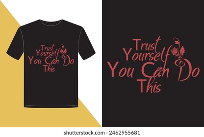Motivational quotes, modern typography, and t-shirt design.