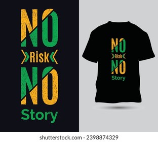 motivational quotes  No Risk No Story t-shirt Template vector art