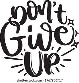 Motivational Quotes Round Hand Lettering Poster Don't Give Up