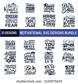 Motivational Quotes SVG Designs Bundle .Motivational quotes SVG cut files bundle, Motivational quotes t shirt designs bundle, about  Quotes   inspirational files for 