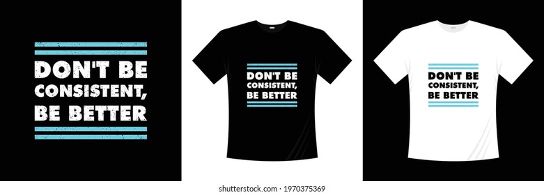 motivational quotes t shirt design. Inspirational typography shirt life quote.