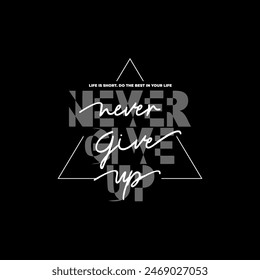  motivational quotes t shirt design graphic vector.never give up

