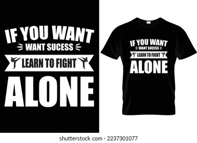 Motivational Quotes T-Shirt Design. Inspirational Quotes. IF YOU WANT SUCESS LEARN TO FIGHT