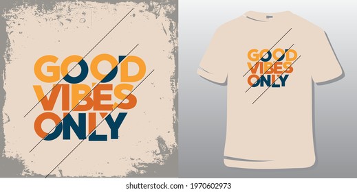 Motivational Quotes T-Shirt. Good vibes only.