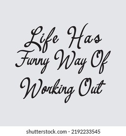 motivational quotes vectors - Life Quotes Vector - Inspiring Quotes Vector - Motivational And Inspiring Quotes Vector. LIFE HAS FUNNY WAY OF WORKING OUT. LOVE LETTERING WORDS
