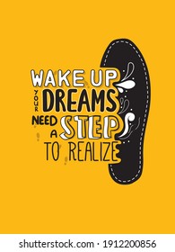Motivational Quotes Wake Up Your Dreams Need A Step To Realize
