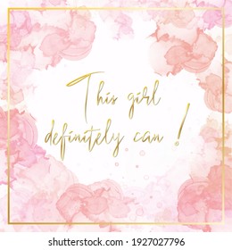 Motivational quotes for women in conjunction with International Women's Day. "This girl definitely can" text on abstract marble liquid background. Vector illustration.