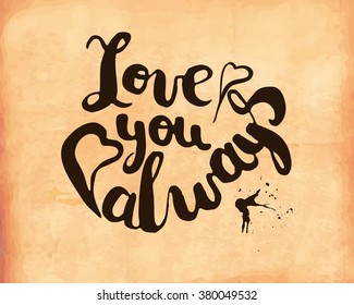 Motivational retro poster on old worn paper of love for you. Vector illustration