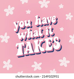 Motivational retro quote decorated with flowers on pink background. Good for posters, prints, cards, signs, stickers, apparel decor, sublimation, etc. Mental health phrase. EPS 10