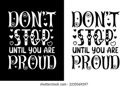 Motivational Saying T shirt design, Typography t shirt, decorative t shirt