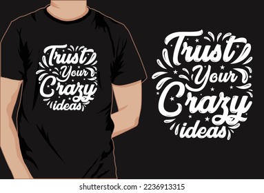 Motivational saying t shirt design, typography t shirt, decorative t shirt