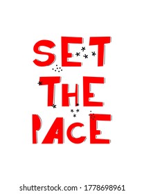 Slogan motivacional Establecer el ritmo de la ilustración vectorial dibujada a mano. Cartel, tipografía decorativa textil, estampado de camisetas, elemento de diseño de pancartas.
