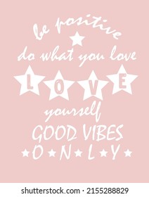 Motivational slogan with stars illustration for t-shirt prints and other uses.