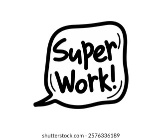 Motivational sticker. Bold Super Work Text Design in Black for a Motivating and Energetic Educational Inspiration Theme Vector illustration
