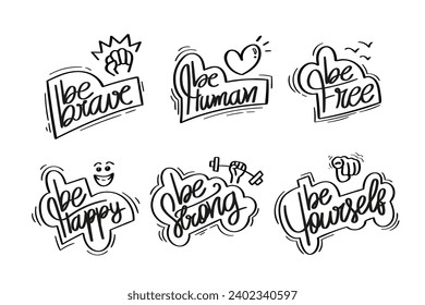 Conjunto de stickers motivacionales con ilustraciones. Sean felices, fuertes, humanos, valientes, valientes, libres.