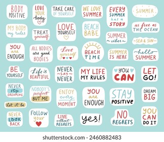 Motivational stickers set. Cute positive badges, lettering, doodle quotes, stickers. Inspirational quotes body positive, self-love, summer. Be yourself, let it be etc. Vector illustration