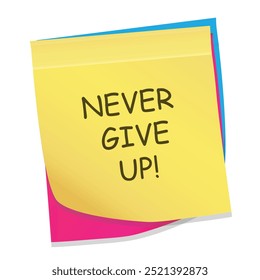 Motivational sticky note with the message "Never Give Up" encouraging perseverance and determination.