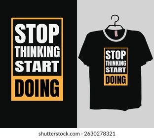 Motivational Stop Thinking Start Doing Unisex Tee, Inspirational Quote T-shirt, Positive Mindset Clothing, Workout Gym Shirt, Graphic Tee for men fashion.