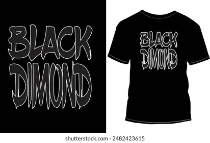 Motivational T shirt design, Black Dimond.