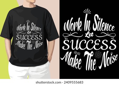 motivational T Shirt Design , work in silence