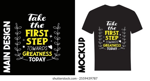 A Motivational Tee Design With Text “Take the First Step Towards Greatness Today”