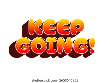 A motivational text graphic featuring the phrase KEEP GOING! in bold, colorful letters with a gradient from orange to red and a shadow effect.