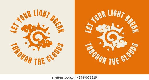 Texto motivacional: deja que tu luz atraviese las nubes. Ilustración de Antiguas del sol y las nubes en espiral.