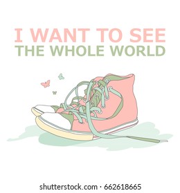 Motivational travel poster with sneakers. Travel label in a retro style. I want to see the world. Vector illustration