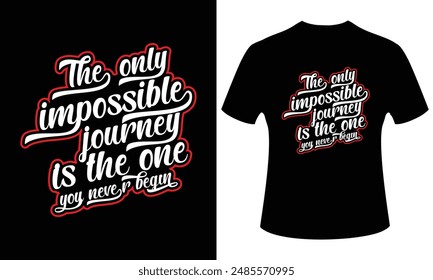 Motivational trendy typography graphic t-shirt design. Typography t-shirt. Trendy t-shirt. Motivational T-Shirt. 