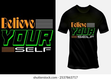 Motivational T-Shirt Design with 'Believe in Yourself' Message, Perfect for Fitness Enthusiasts, Self-Confidence Boost, and Positive Mindset Apparel