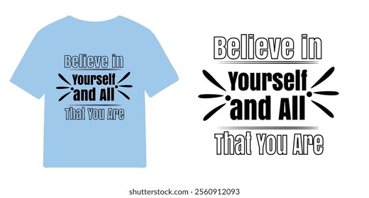 Motivational T-Shirt Design Believe in Yourself and All That You Are