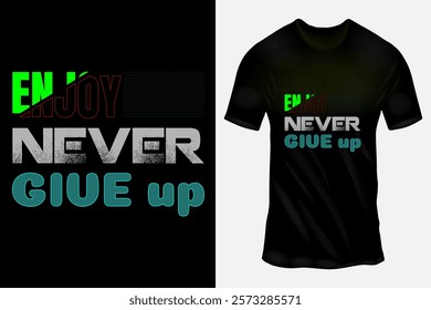 Motivational T-Shirt Design with Bold Text 'Enjoy Never Give Up' in Green, White, Grey, and Red Colors