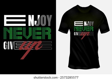 Motivational T-Shirt Design with Bold Text 'Enjoy Never Give Up' in Green, White, Grey, and Red Colors