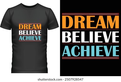 Motivational t-shirt design
creative t-shirt design ideas
motivational t-shirt quotes
t-shirt design ideas for business
dream believe achieve