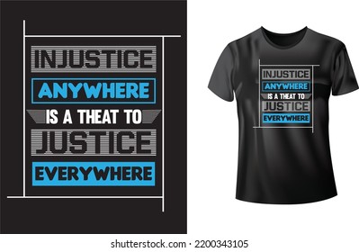 Motivational T-Shirt Design Injustice anywhere is a threat to Justice everywhere