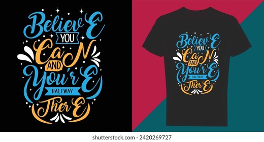 Motivational t-shirt design, Inspirational t-shirt design, Positive quotes t-shirt design