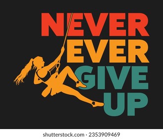 motivational tshirt design Never give up template vector file.