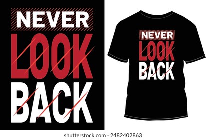 Motivational t-shirt design, Never Look Back.