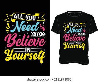 Motivational T-Shirt Design, Typography T-shirt Design Graphic Vector.