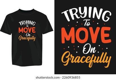 Motivational T-Shirt Design vector eps template. editable vector eps t-shirt template