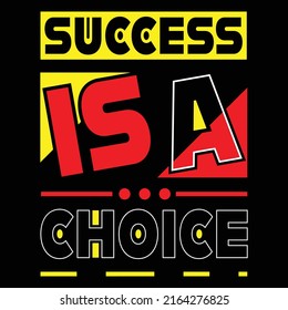 Motivational t-shirt design vector illustration with the text "Success is a Choice."