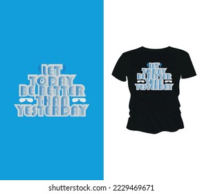motivational typogpaphy T-shirt design, vector illustration t-shirt design concept