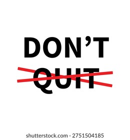 Motivational typographic design with dont quit message