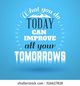 What You Do Today Images Stock Photos Vectors Shutterstock