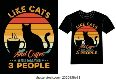 Motivational typography coffee t shirt with 
smiling pink cat and cool positive quote. Like cats
and coffee and maybe 3 people trendy lettering phrase.